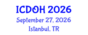 International Conference on Dentistry and Oral Health (ICDOH) September 27, 2026 - Istanbul, Turkey International Conference on Dentistry and Oral Health (ICDOH) September 27, 2026 - Istanbul, Turkey