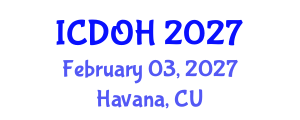 International Conference on Dentistry and Oral Health (ICDOH) February 03, 2027 - Havana, Cuba International Conference on Dentistry and Oral Health (ICDOH) February 03, 2027 - Havana, Cuba