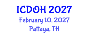 International Conference on Dentistry and Oral Health (ICDOH) February 10, 2027 - Pattaya, Thailand International Conference on Dentistry and Oral Health (ICDOH) February 10, 2027 - Pattaya, Thailand