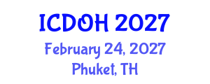 International Conference on Dentistry and Oral Health (ICDOH) February 24, 2027 - Phuket, Thailand International Conference on Dentistry and Oral Health (ICDOH) February 24, 2027 - Phuket, Thailand