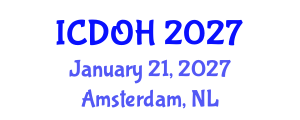 International Conference on Dentistry and Oral Health (ICDOH) January 21, 2027 - Amsterdam, Netherlands International Conference on Dentistry and Oral Health (ICDOH) January 21, 2027 - Amsterdam, Netherlands