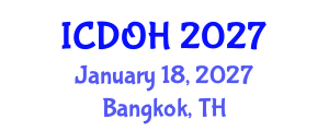 International Conference on Dentistry and Oral Health (ICDOH) January 18, 2027 - Bangkok, Thailand International Conference on Dentistry and Oral Health (ICDOH) January 18, 2027 - Bangkok, Thailand