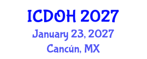 International Conference on Dentistry and Oral Health (ICDOH) January 23, 2027 - Cancún, Mexico