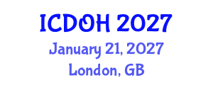 International Conference on Dentistry and Oral Health (ICDOH) January 21, 2027 - London, United Kingdom International Conference on Dentistry and Oral Health (ICDOH) January 21, 2027 - London, United Kingdom