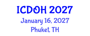 International Conference on Dentistry and Oral Health (ICDOH) January 16, 2027 - Phuket, Thailand International Conference on Dentistry and Oral Health (ICDOH) January 16, 2027 - Phuket, Thailand