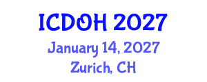 International Conference on Dentistry and Oral Health (ICDOH) January 14, 2027 - Zurich, Switzerland International Conference on Dentistry and Oral Health (ICDOH) January 14, 2027 - Zurich, Switzerland