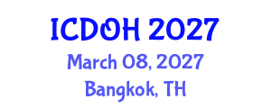 International Conference on Dentistry and Oral Health (ICDOH) March 08, 2027 - Bangkok, Thailand International Conference on Dentistry and Oral Health (ICDOH) March 08, 2027 - Bangkok, Thailand