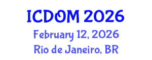 International Conference on Dentistry and Oral Medicine (ICDOM) February 12, 2026 - Rio de Janeiro, Brazil International Conference on Dentistry and Oral Medicine (ICDOM) February 12, 2026 - Rio de Janeiro, Brazil