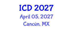 International Conference on Dentistry (ICD) April 05, 2027 - Cancún, Mexico International Conference on Dentistry (ICD) April 05, 2027 - Cancún, Mexico