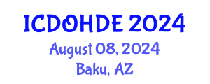 International Conference on Dentistry, Oral Health and Dental Ethics (ICDOHDE) August 08, 2024 - Baku, Azerbaijan