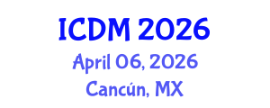 International Conference on Diabetes and Metabolism (ICDM) April 06, 2026 - Cancún, Mexico International Conference on Diabetes and Metabolism (ICDM) April 06, 2026 - Cancún, Mexico