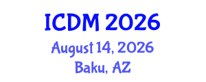International Conference on Diabetes and Metabolism (ICDM) August 14, 2026 - Baku, Azerbaijan International Conference on Diabetes and Metabolism (ICDM) August 14, 2026 - Baku, Azerbaijan