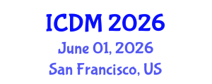 International Conference on Diabetes and Metabolism (ICDM) June 01, 2026 - San Francisco, United States International Conference on Diabetes and Metabolism (ICDM) June 01, 2026 - San Francisco, United States