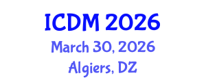 International Conference on Diabetes and Metabolism (ICDM) March 30, 2026 - Algiers, Algeria International Conference on Diabetes and Metabolism (ICDM) March 30, 2026 - Algiers, Algeria
