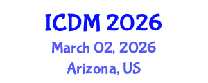 International Conference on Diabetes and Metabolism (ICDM) March 02, 2026 - Arizona, United States International Conference on Diabetes and Metabolism (ICDM) March 02, 2026 - Arizona, United States