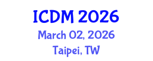 International Conference on Diabetes and Metabolism (ICDM) March 02, 2026 - Taipei, Taiwan International Conference on Diabetes and Metabolism (ICDM) March 02, 2026 - Taipei, Taiwan