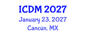 International Conference on Diabetes and Metabolism (ICDM) January 23, 2027 - Cancún, Mexico International Conference on Diabetes and Metabolism (ICDM) January 23, 2027 - Cancún, Mexico