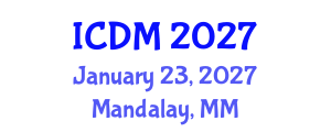 International Conference on Diabetes and Metabolism (ICDM) January 23, 2027 - Mandalay, Myanmar International Conference on Diabetes and Metabolism (ICDM) January 23, 2027 - Mandalay, Myanmar