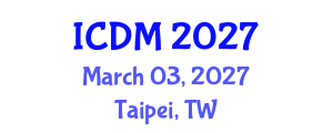 International Conference on Diabetes and Metabolism (ICDM) March 03, 2027 - Taipei, Taiwan International Conference on Diabetes and Metabolism (ICDM) March 03, 2027 - Taipei, Taiwan