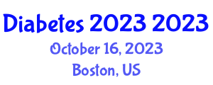 International Conference on Diabetes, Metabolism and Endocrinology (Diabetes 2023) October 16, 2023 - Boston, United States International Conference on Diabetes, Metabolism and Endocrinology (Diabetes 2023) October 16, 2023 - Boston, United States