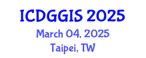 International Conference on Digital Geography and GIS (ICDGGIS) March 04, 2025 - Taipei, Taiwan