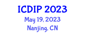 International Conference on Digital Image Processing (ICDIP) May 19, 2023 - Nanjing, China