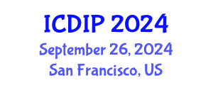 International Conference on Digital Image Processing (ICDIP) September 26, 2024 - San Francisco, United States