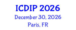 International Conference on Digital Image Processing (ICDIP) December 30, 2026 - Paris, France International Conference on Digital Image Processing (ICDIP) December 30, 2026 - Paris, France