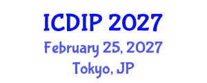 International Conference on Digital Image Processing (ICDIP) February 25, 2027 - Tokyo, Japan International Conference on Digital Image Processing (ICDIP) February 25, 2027 - Tokyo, Japan