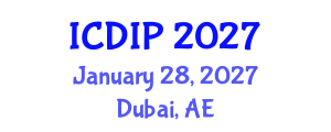 International Conference on Digital Image Processing (ICDIP) January 28, 2027 - Dubai, United Arab Emirates International Conference on Digital Image Processing (ICDIP) January 28, 2027 - Dubai, United Arab Emirates
