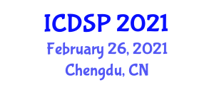 International Conference on Digital Signal Processing (ICDSP) February 26, 2021 - Chengdu, China