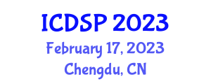 International Conference on Digital Signal Processing (ICDSP) February 17, 2023 - Chengdu, China