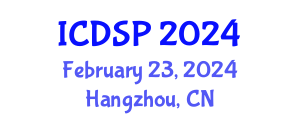 International Conference on Digital Signal Processing (ICDSP) February 23, 2024 - Hangzhou, China