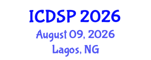 International Conference on Digital Signal Processing (ICDSP) August 09, 2026 - Lagos, Nigeria