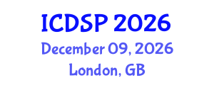 International Conference on Digital Signal Processing (ICDSP) December 09, 2026 - London, United Kingdom International Conference on Digital Signal Processing (ICDSP) December 09, 2026 - London, United Kingdom