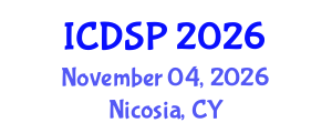 International Conference on Digital Signal Processing (ICDSP) November 04, 2026 - Nicosia, Cyprus International Conference on Digital Signal Processing (ICDSP) November 04, 2026 - Nicosia, Cyprus