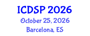 International Conference on Digital Signal Processing (ICDSP) October 25, 2026 - Barcelona, Spain