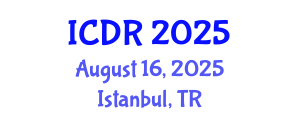 International Conference on Disability and Rehabilitation (ICDR) August 16, 2025 - Istanbul, Turkey