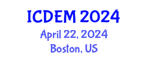 International Conference on Disaster and Emergency Management (ICDEM) April 22, 2024 - Boston, United States