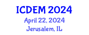 International Conference on Disaster and Emergency Management (ICDEM) April 22, 2024 - Jerusalem, Israel