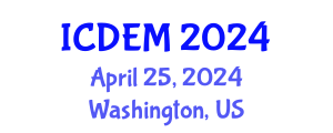 International Conference on Disaster and Emergency Management (ICDEM) April 25, 2024 - Washington, United States