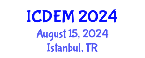 International Conference on Disaster and Emergency Management (ICDEM) August 15, 2024 - Istanbul, Turkey