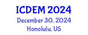 International Conference on Disaster and Emergency Management (ICDEM) December 30, 2024 - Honolulu, United States