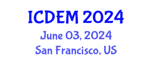 International Conference on Disaster and Emergency Management (ICDEM) June 03, 2024 - San Francisco, United States