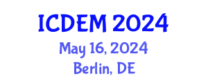 International Conference on Disaster and Emergency Management (ICDEM) May 16, 2024 - Berlin, Germany