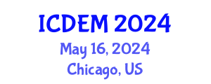 International Conference on Disaster and Emergency Management (ICDEM) May 16, 2024 - Chicago, United States