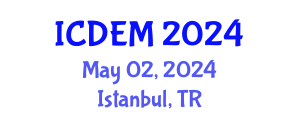 International Conference on Disaster and Emergency Management (ICDEM) May 02, 2024 - Istanbul, Turkey