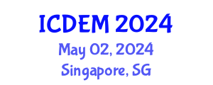 International Conference on Disaster and Emergency Management (ICDEM) May 02, 2024 - Singapore, Singapore