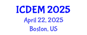 International Conference on Disaster and Emergency Management (ICDEM) April 22, 2025 - Boston, United States