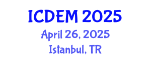 International Conference on Disaster and Emergency Management (ICDEM) April 26, 2025 - Istanbul, Turkey